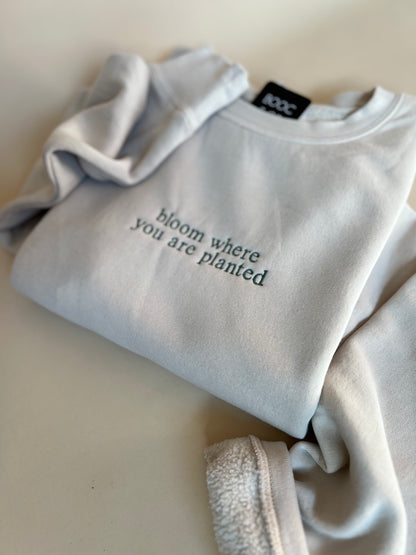 Bloom Where You Are Planted Sweatshirt